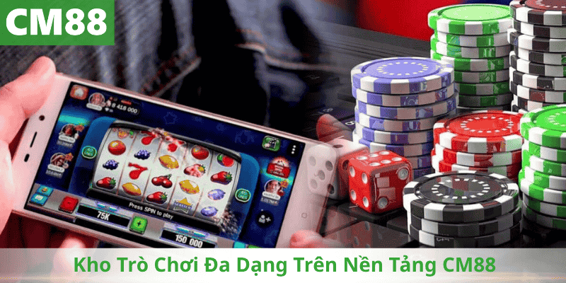 Kho Trò Chơi Đa Dạng Trên Nền Tảng CM88
