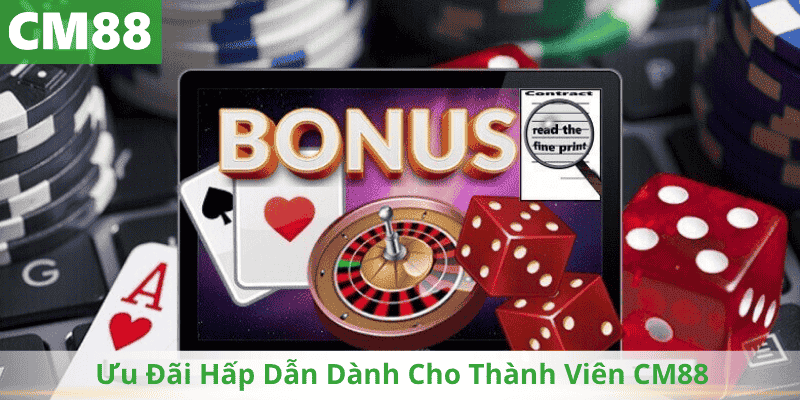 Ưu Đãi Hấp Dẫn Dành Cho Thành Viên CM88